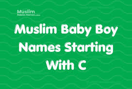 muslim baby boy names starting with c