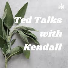 Ted Talks with Kendall