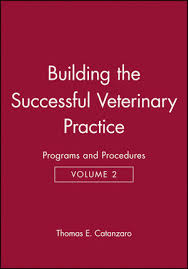 Building The Successful Veterinary Practice Volume 2 Programs And Procedures