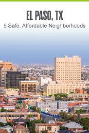 5 safe affordable neighborhoods in el