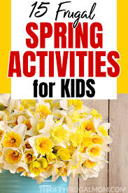 15 frugal spring activities for kids