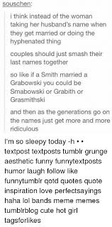 Names quotes for instagram plus a big list of quotes including when everyone recognizes names quotes. Tumblr Name Quotes Cool Funny Tumblr Names Dogtrainingobedienceschool Com