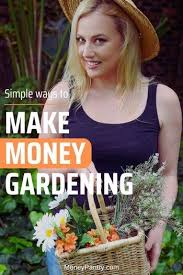 41 Simple Ways To Make Money Gardening