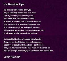 his beautiful lips poem by jason atkinson