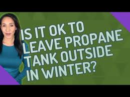 leave propane tank outside in winter