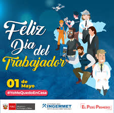 Ingemmet Perú - ¡Feliz Día del Trabajador! 🎊🎊🎊🎊 #CelebremosEnCasa 🏠 |  Expresamos un reconocido homenaje a todos los trabajadores del #INGEMMET y  del país, que con su entusiasmo, entrega y profesionalismo, contribuyen