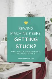 sewing machine keeps getting stuck