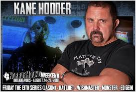 The with an illustrious career as a faux serial killer, it's no wonder fans are surprised that hodder is. We Are Happy To Announce That Kane Horrorhound Weekend Facebook