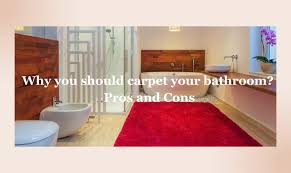 why you should carpet your bathroom