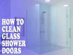 How To Clean Glass Shower Doors Mixyfix