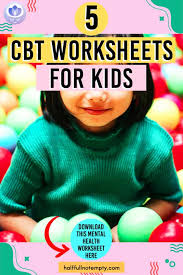 Cognitive restructuring worksheet this worksheet employs the use of socratic questioning, a technique that can help the user to challenge irrational or illogical thoughts. Cbt Worksheets For Kids 9 Optimistminds