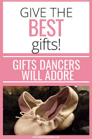 awesome gifts for dancers not quite