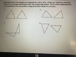 Similarly, congruent triangles are those triangles which are the exact replica of each other in terms of measurement of sides and angles. Which Shows Two Triangles That Are Congruent By Aas Triangle Congruence Relations Aas And Sss Triangle Congruence Theorems Two Column Proofs Sss Sas Asa Aas Postulates Geometry Problems