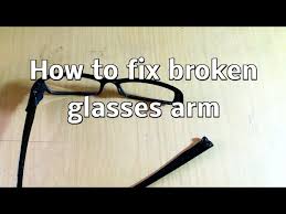 How To Fix Repair Broken Glasses Arm
