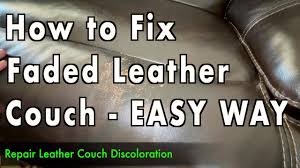how to fix faded leather couch easy fix