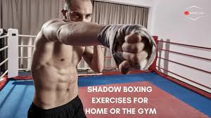 brilliant shadow boxing exercises for