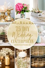 75 easy diy wedding centerpieces on a