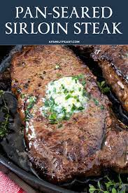 pan seared sirloin steak a family feast