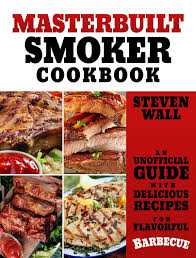 masterbuilt smoker cookbook an