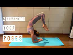 5 advanced yoga poses to practice at