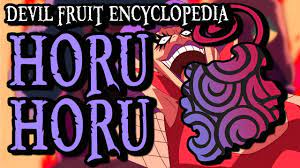 The Horu Horu no Mi (Horm - Horm Fruit) | Devil Fruit Encyclopedia - YouTube