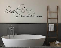 Soak Your Troubles Away Bathroom Decal