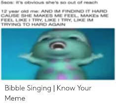Relive the internet's greatest memes by unleashing your creativity on the holy meme bible coloring book. Obvious She S Bibble Singing Know Your Meme Meme On Me Me