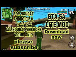 Gta san andreas is the best action game with apk mod with data mod with the direct link from revdl. Gta Sa Lite Mod For Nougat Android 7 0 7 1 1 7 1 2 Etc 400mb Only Youtube