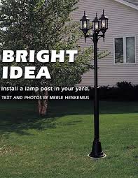 Its got to work like this: How To Install A Lamp Post In Your Yard