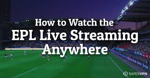 Enjoy all football live stream for free here. How To Watch The Epl Live Streaming Anywhere Safervpn