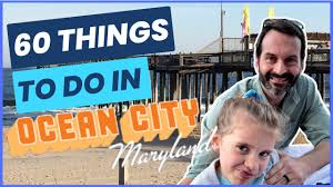 60 things to do in ocean city maryland