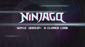 Gayle Gossip: A Closer Look | Ninjago Wiki