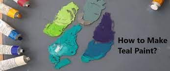 How To Make Teal Paint Teal Color