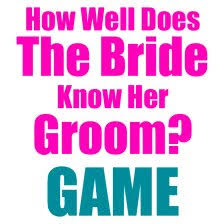 Alia hoyt if your fiancé is anything like my husband, chances are good that. Free How Well Does The Bride Know The Groom Game