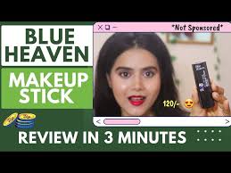blue heaven makeup stick review in 3