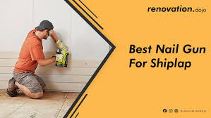 best nail gun for shiplap updated for