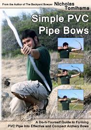 Imagine your own diy archery range. Amazon Com Simple Pvc Pipe Bows A Do It Yourself Guide To Forming Pvc Pipe Into Effective And Compact Archery Bows 8601400546901 Tomihama Nicholas Books
