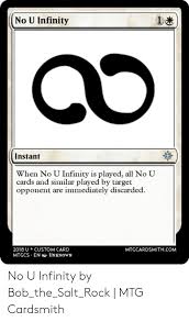 Posting another no u card because its the no u cards +1000 defense invincibility while holding. No U Infinity Instant When No U Infinity Is Played All No U Cards And Similar Played By Target Opponent Are Immediately Discarded 2018u Custom Card Mtgcs Enunknown Mtgcardsmithcom No U Infinity