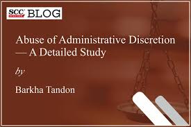 abuse of administrative discretion a