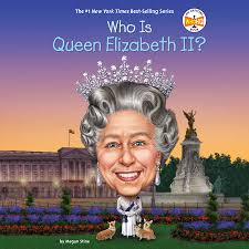 Who Is Queen Elizabeth II? by Megan Stine, Who HQ: 9780593097519 |  PenguinRandomHouse.com: Books