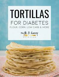tortillas for diabetes flour corn