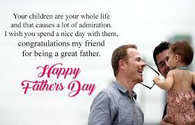 39) when a newborn baby squeezes his father's finger for the first time. Happy Fathers Day To My Friend Quotes Best Wishes Messages