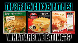 best three frozen en pot pies which one is the best what are we eating the wolfe pit