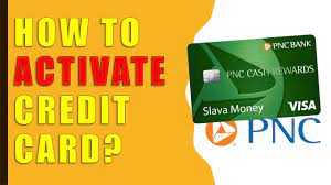 how to activate pnc credit card you