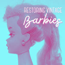 vine barbie doll restoration tips