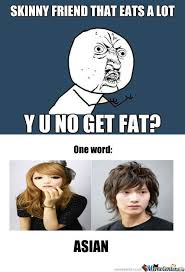 RMX] Skinny Friend That Eats A Lot Y U No Get Fat? by haha101 ... via Relatably.com