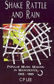 Shake Rattle And Rain Popular Music Making In Manchester