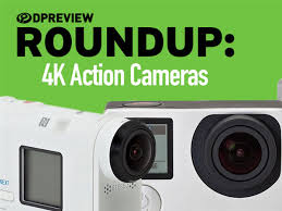 2016 Roundup 4k Action Cameras Digital Photography Review
