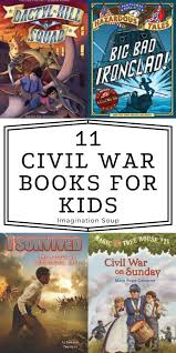You're looking for the best civil war books 2021? 11 Historical Fiction Chapter Books About The American Civil War Imagination Soup