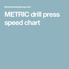 Metric Drill Press Speed Chart Drill Press Drill Chart